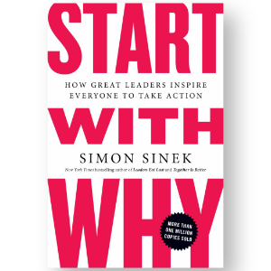 Start with WHY by Simon Sinek